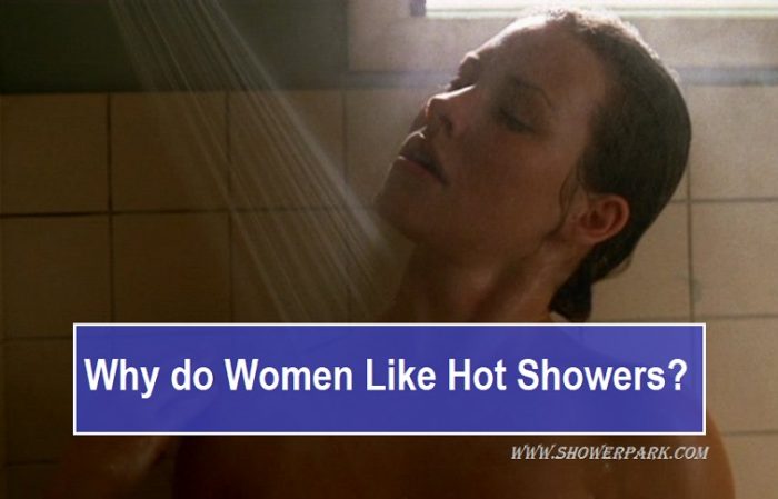 Why do Women Like Hot Showers?