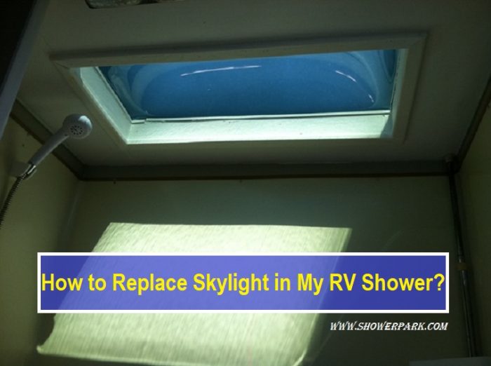 How to Replace Skylight in My RV Shower?