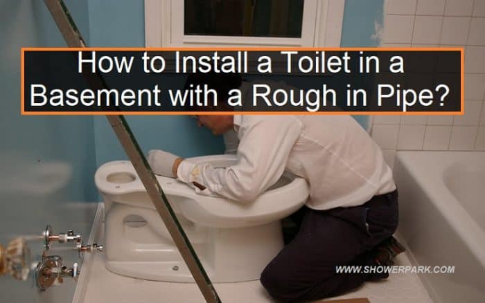 How to Install a Toilet in a Basement with a Rough in Pipe