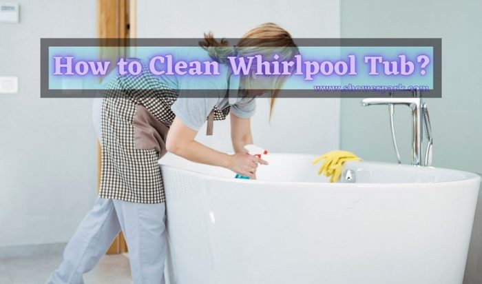 How to Clean Whirlpool Tub