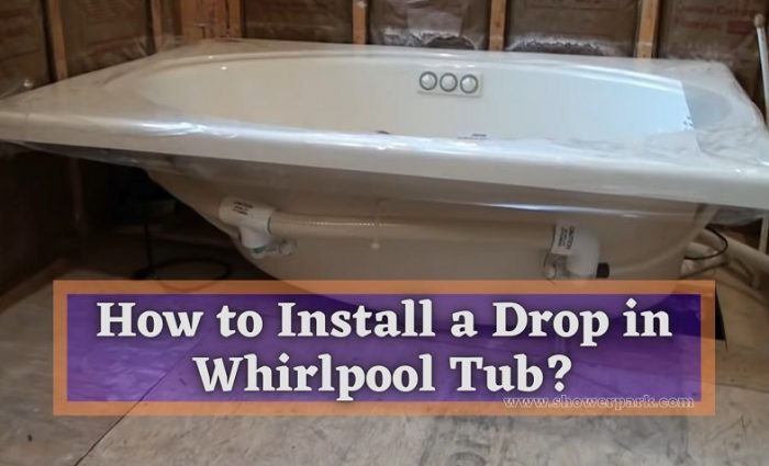How to Install a Drop in Whirlpool Tub