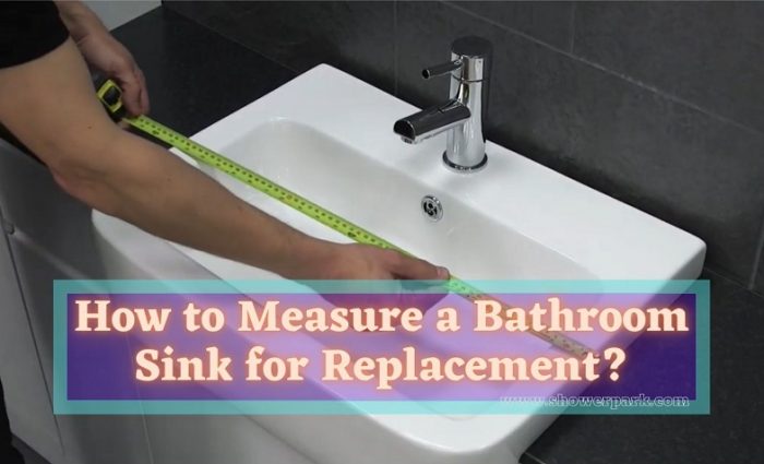  How To Measure A Bathroom Sink For Replacement Shower Park