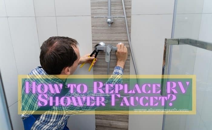 How to Replace RV Shower Faucet